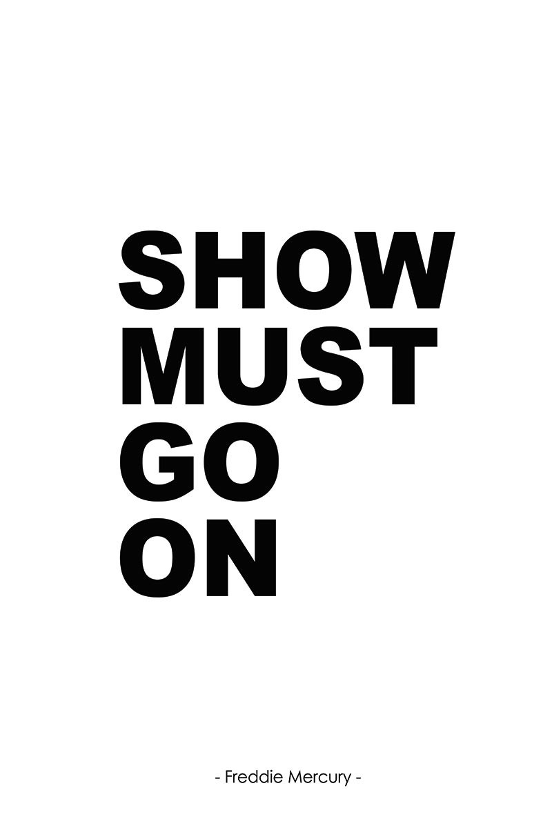Show must Go On