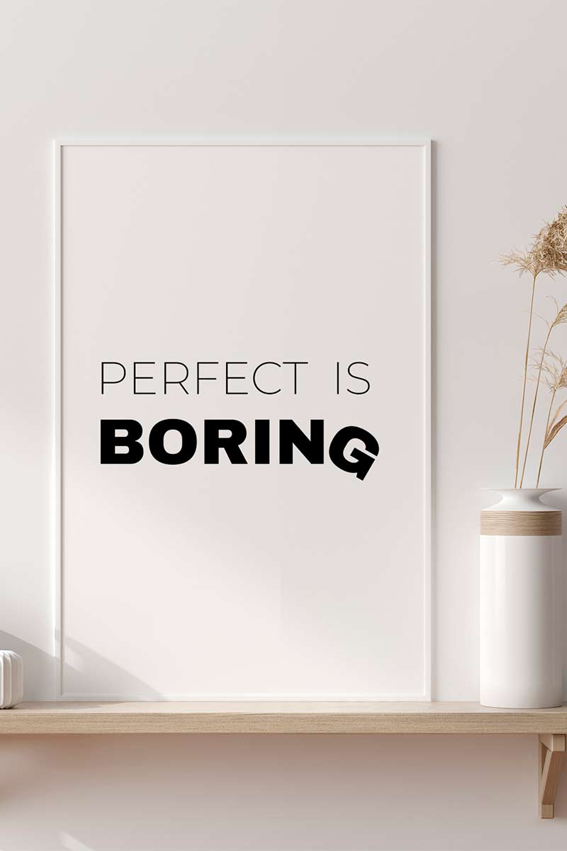 Perfect is Boring 2